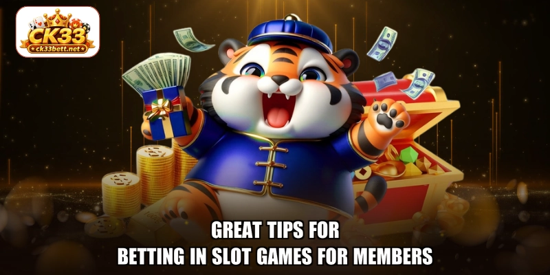 Great tips for betting in Slot Games for members