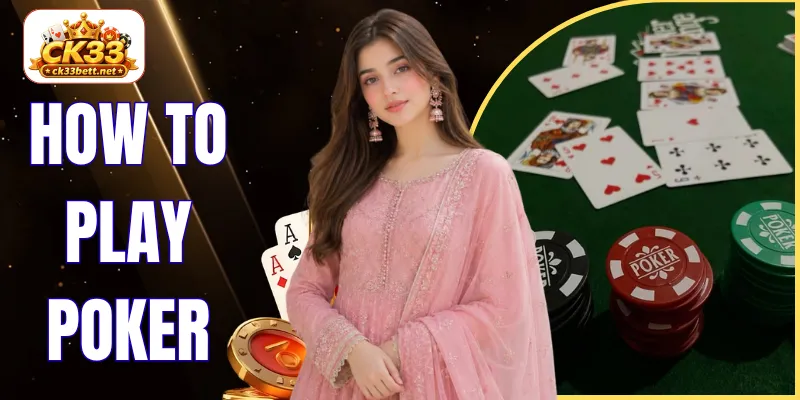 How To Play Poker: A Complete Guide For All New Players