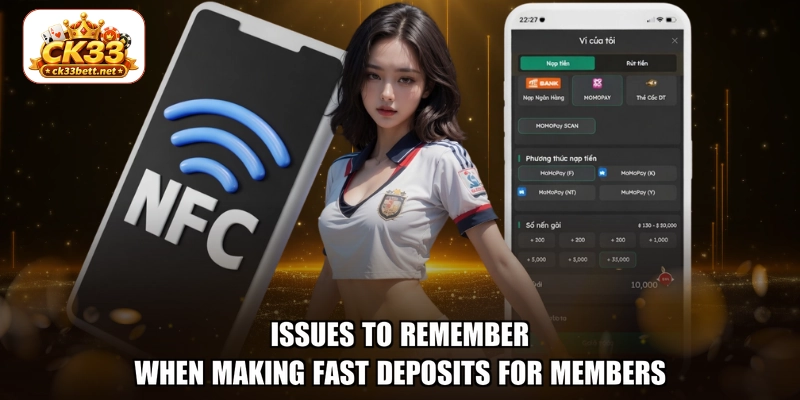 Issues to remember when making fast deposits for members