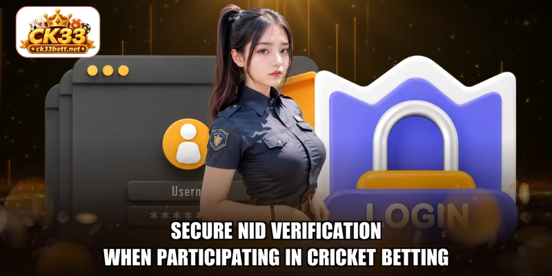 Secure NID verification when participating in cricket betting